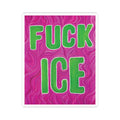"F*ck Ice" Sticker.